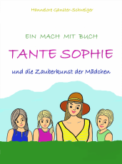 Tante Sophie und die Zauberkunst der Mädchen