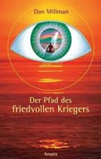 Der Pfad des friedvollen Kriegers: Das Buch, das Leben verändert