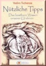 Nützliche Tipps: Das kostbare Wissen unserer Urahnen