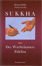 SUKKHA oder Des Wachträumers Fidelisa