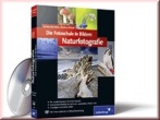 Die Fotoschule in Bildern. Naturfotografie [Gedrucktes Buch]